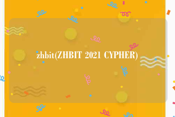 zhbit(ZHBIT 2021 CYPHER)